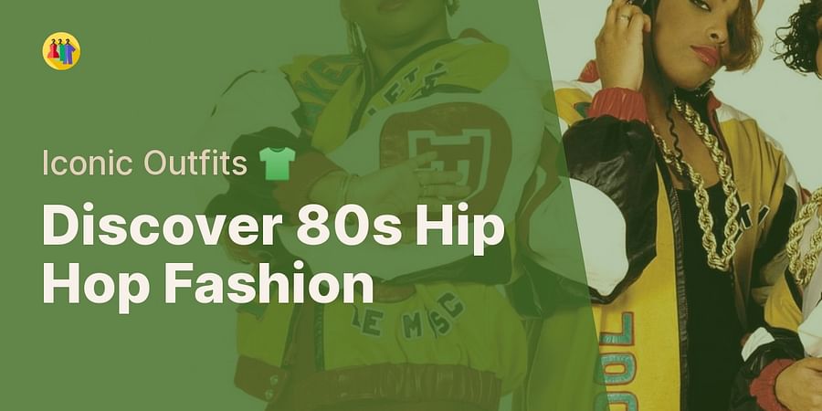 Discover 80s Hip Hop Fashion - Iconic Outfits 👕