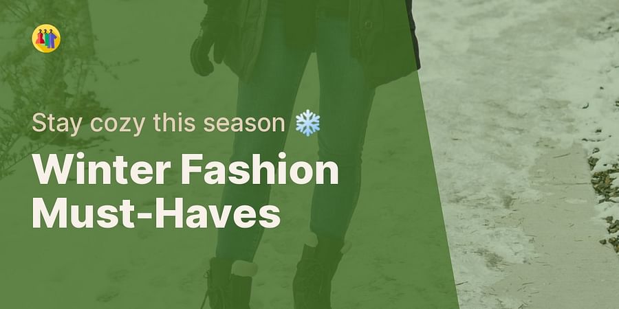 Winter Fashion Must-Haves - Stay cozy this season ❄️